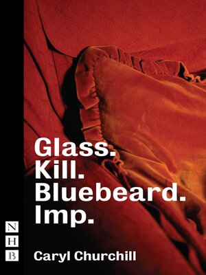 cover image of Glass. Kill. Bluebeard. Imp. (NHB Modern Plays)